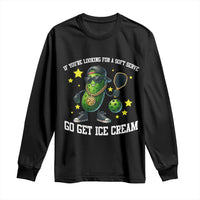 Funny Pickle Playing Pickleball Long Sleeve Shirt If You Want Soft Serve Eat Ice Cream - Wonder Print Shop