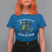 Funny Pickle Playing Pickleball T Shirt For Women If You Want Soft Serve Eat Ice Cream - Wonder Print Shop