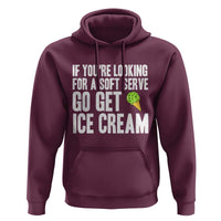 If You Are Looking For A Soft Serve Go Get Ice Cream Hoodie Funny Pickleball Lover - Wonder Print Shop