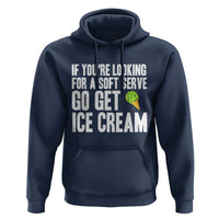 If You Are Looking For A Soft Serve Go Get Ice Cream Hoodie Funny Pickleball Lover - Wonder Print Shop