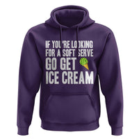 If You Are Looking For A Soft Serve Go Get Ice Cream Hoodie Funny Pickleball Lover - Wonder Print Shop