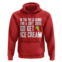 If You Are Looking For A Soft Serve Go Get Ice Cream Hoodie Funny Pickleball Lover - Wonder Print Shop