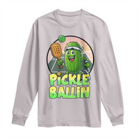 Funny Pickleball Lover Long Sleeve Shirt Pickle Ballin Quote - Wonder Print Shop