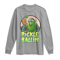 Funny Pickleball Lover Long Sleeve Shirt Pickle Ballin Quote - Wonder Print Shop