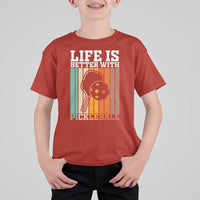 Life Is Better With Pickleball T Shirt For Kid Funny Dink Saying - Wonder Print Shop
