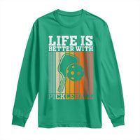 Life Is Better With Pickleball Long Sleeve Shirt Funny Dink Saying - Wonder Print Shop