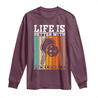Life Is Better With Pickleball Long Sleeve Shirt Funny Dink Saying - Wonder Print Shop