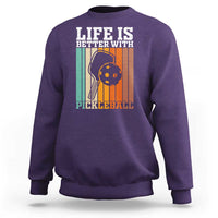 Life Is Better With Pickleball Sweatshirt Funny Dink Saying - Wonder Print Shop