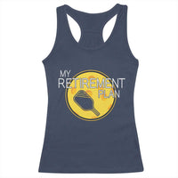 Funny Retirement Plan Racerback Tank Top Pickleball Gift For Lovers - Wonder Print Shop