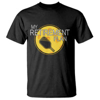 Funny Retirement Plan T Shirt Pickleball Gift For Lovers - Wonder Print Shop