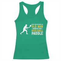 Funny Pickleball Lover Racerback Tank Top Never Underestimate Old Man - Wonder Print Shop