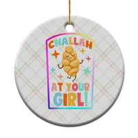 Funny Hanukkah Challah At Ya Girl Ceramic Ornament Jewish Chanukah Bread Gift - Wonder Print Shop