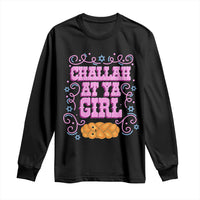Funny Jewish Holiday Long Sleeve Shirt Challah At Ya Girl Gift - Wonder Print Shop