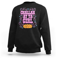 Funny Jewish Holiday Sweatshirt Challah At Ya Girl Gift - Wonder Print Shop