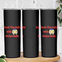 Deck The Halls With Matzo Balls Skinny Tumbler Religious Jewish Holiday Gift - Wonder Print Shop