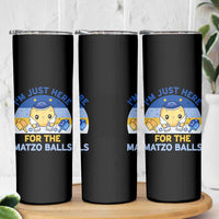 Im Just Here For The Matzo Balls Skinny Tumbler Funny Jewish Holiday Gift - Wonder Print Shop