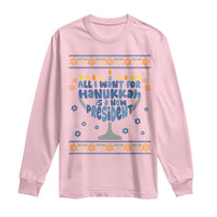 Funny Political Ugly Long Sleeve Shirt All I Want For Hanukkah Is A New President - Wonder Print Shop