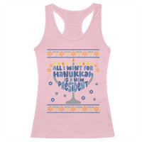 Funny Political Ugly Racerback Tank Top All I Want For Hanukkah Is A New President - Wonder Print Shop