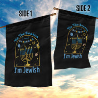 Funny Hanukkah Gift Garden Flag Tis The Season To Remind Everyone Im Jewish - Wonder Print Shop