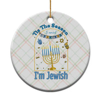 Funny Hanukkah Gift Ceramic Ornament Tis The Season To Remind Everyone Im Jewish - Wonder Print Shop