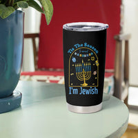Funny Hanukkah Gift Tumbler Cup Tis The Season To Remind Everyone Im Jewish - Wonder Print Shop