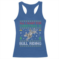 All I Want For Christmas Is Bull Riding Racerback Tank Top Skeleton Cowboy Ugly Sweater Gift - Wonder Print Shop