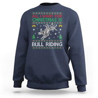 All I Want For Christmas Is Bull Riding Sweatshirt Skeleton Cowboy Ugly Sweater Gift - Wonder Print Shop