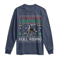 Western Bull Riding All I Want For Christmas Ugly Sweater Gift Long Sleeve Shirt - Wonder Print Shop