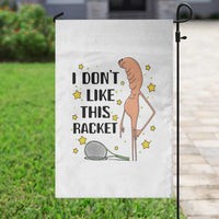 Funny Marcus The Worm Tennis Lover Garden Flag I Do Not Like This Racket - Wonder Print Shop