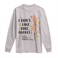 Funny Marcus The Worm Tennis Lover Long Sleeve Shirt I Do Not Like This Racket - Wonder Print Shop