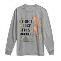 Funny Marcus The Worm Tennis Lover Long Sleeve Shirt I Do Not Like This Racket - Wonder Print Shop