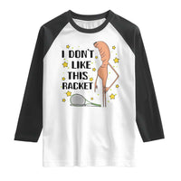Funny Marcus The Worm Tennis Lover Raglan Shirt I Do Not Like This Racket - Wonder Print Shop