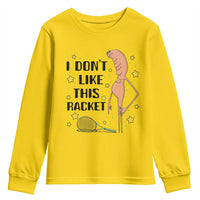 Funny Marcus The Worm Tennis Lover Youth Sweatshirt I Do Not Like This Racket - Wonder Print Shop