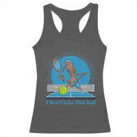 I Do Not Like This Ball Racerback Tank Top Funny Marcus The Worm Tennis Meme - Wonder Print Shop