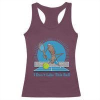 I Do Not Like This Ball Racerback Tank Top Funny Marcus The Worm Tennis Meme - Wonder Print Shop