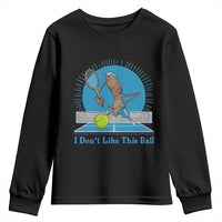 I Do Not Like This Ball Youth Sweatshirt Funny Marcus The Worm Tennis Meme - Wonder Print Shop