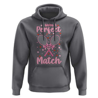 We Are A Perfect Match Hoodie Funny Tennis Valentines - Wonder Print Shop