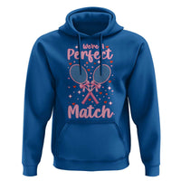 We Are A Perfect Match Hoodie Funny Tennis Valentines - Wonder Print Shop