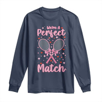 We Are A Perfect Match Long Sleeve Shirt Funny Tennis Valentines - Wonder Print Shop