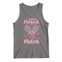 We Are A Perfect Match Tank Top Funny Tennis Valentines - Wonder Print Shop