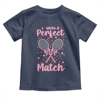 We Are A Perfect Match Toddler T Shirt Funny Tennis Valentines - Wonder Print Shop