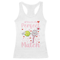 You Are My Perfect Match Racerback Tank Top Gift For Tennis Couple - Wonder Print Shop