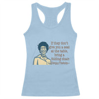 Shirley Chisholm Seat At The Table Quote Racerback Tank Top Female Empowerment History Gift