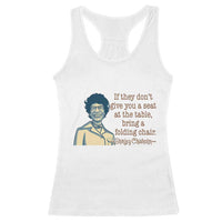 Shirley Chisholm Seat At The Table Quote Racerback Tank Top Female Empowerment History Gift