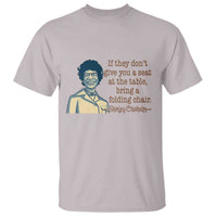Shirley Chisholm Seat At The Table Quote T Shirt Female Empowerment History Gift