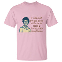 Shirley Chisholm Seat At The Table Quote T Shirt Female Empowerment History Gift