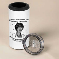 Shirley Chisholm Seat At The Table Quote 4 in 1 Can Cooler Tumbler Black History Month Gift