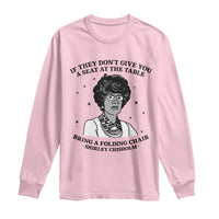 Shirley Chisholm Seat At The Table Quote Long Sleeve Shirt Black History Month Gift