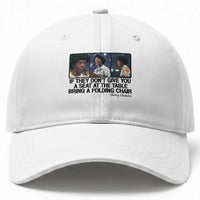 Shirley Chisholm Seat At The Table Quote Baseball Cap Strong Black Women Pride