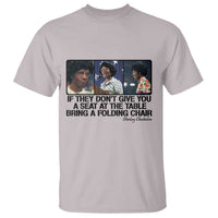 Shirley Chisholm Seat At The Table Quote T Shirt Strong Black Women Pride